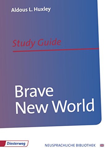 Brave New World: Study Guide (Diesterwegs Neusprachliche Bibliothek - Englische Abteilung, Band 150) (Neusprachliche Bibliothek - Englische Abteilung: Sekundarstufe II)
